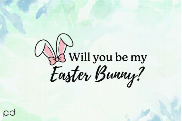 Download WILL YOU Be My Easter Bunny Graphics - Bunny Collection